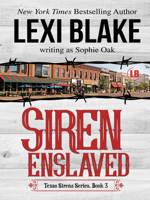 Title details for Siren Enslaved, Texas Sirens, Book 3 by Lexi Blake - Available